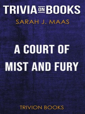 cover image of A Court of Mist and Fury by Sarah J. Maas (Trivia-On-Books)
